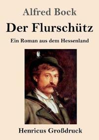 Der Flurschütz (Großdruck)