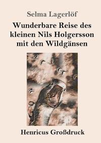 Kirjan kansi "Wunderbare Reise des kleinen Nils Holgersson mit den Wildgänsen (Großdruck)"