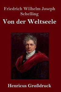 Von der Weltseele (Großdruck)