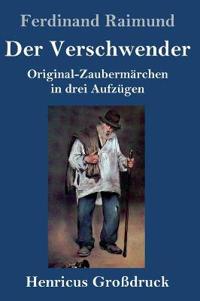 Der Verschwender (Großdruck)