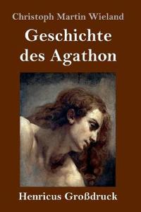 Geschichte des Agathon (Großdruck)