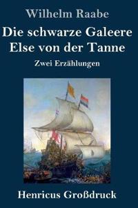 Die schwarze Galeere / Else von der Tanne (Großdruck)