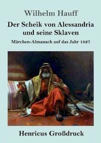 Bokomslag för "Der Scheik von Alessandria und seine Sklaven (Großdruck)"