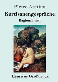 Kurtisanengespräche (Großdruck)