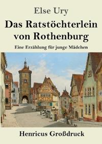 Das Ratstöchterlein von Rothenburg (Großdruck)