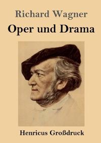 Oper und Drama (Großdruck)