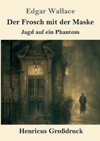 Der Frosch mit der Maske (Großdruck)