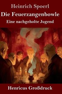 Die Feuerzangenbowle (Großdruck)