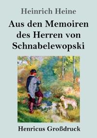 Aus den Memoiren des Herren von Schnabelewopski (Großdruck)