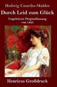 Durch Leid zum Glück (Großdruck)