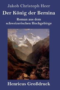 Der König der Bernina (Großdruck)