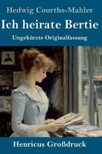 Ich heirate Bertie (Großdruck)