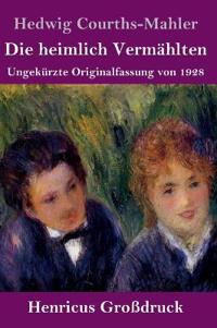Die heimlich Vermählten (Großdruck)