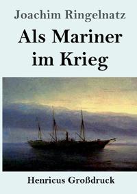 Als Mariner im Krieg (Großdruck)