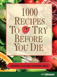 1000 Recipes To Try Before You Die