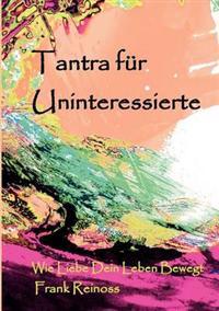 Tantra für Uninteressierte
