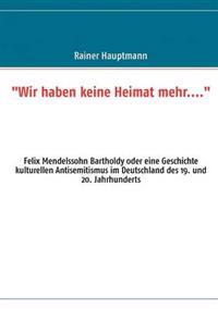 "Wir haben keine Heimat mehr...."