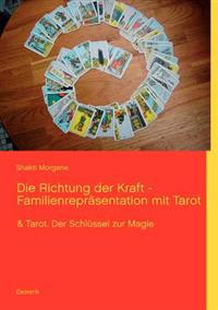 Die Richtung der Kraft - Familienrepräsentation mit Tarot