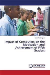 Impact of Computers on the Motivation and Achievement of Fifth Graders
