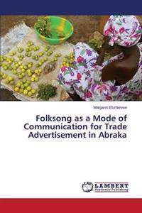 Folksong as a Mode of Communication for Trade Advertisement in Abraka
