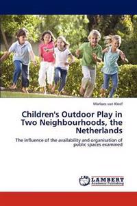 Children's Outdoor Play in Two Neighbourhoods, the Netherlands