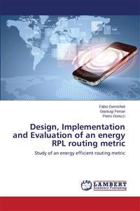 Design, Implementation and Evaluation of an Energy Rpl Routing Metric
