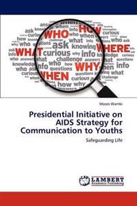 Presidential Initiative on AIDS Strategy for Communication to Youths