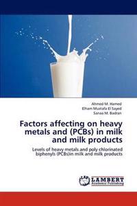 Factors Affecting on Heavy Metals and (PCBs) in Milk and Milk Products