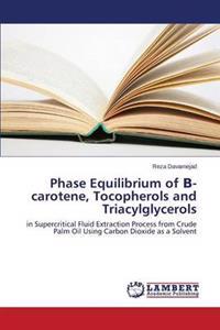 Phase Equilibrium of -Carotene, Tocopherols and Triacylglycerols