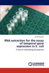 RNA extraction for the assay of temporal gene expression in E. coli