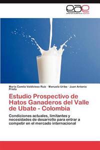 Estudio Prospectivo de Hatos Ganaderos del Valle de Ubate - Colombia