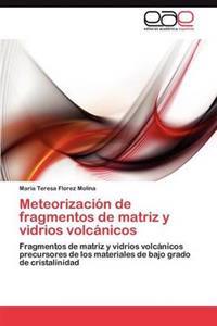 Meteorización de fragmentos de matriz y vidrios volcánicos