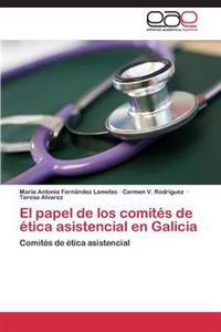 El Papel de Los Comites de Etica Asistencial En Galicia