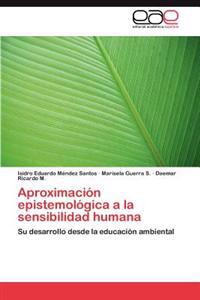 Aproximacion Epistemologica a la Sensibilidad Humana