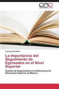 La Importancia del Seguimiento de Egresados En El Nivel Superior