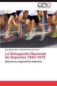 La Delegación Nacional de Deportes 1943-1975