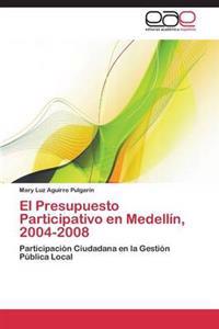 El Presupuesto Participativo En Medellin 2004-2008