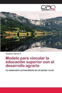 Modelo para vincular la educación superior con el desarrollo agrario