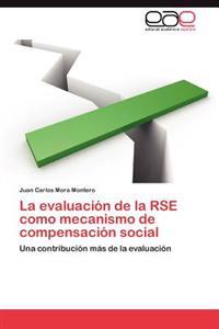 La Evaluacion de La Rse Como Mecanismo de Compensacion Social