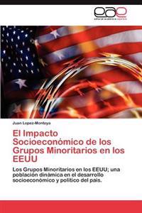 El Impacto Socioeconomico de Los Grupos Minoritarios En Los Eeuu