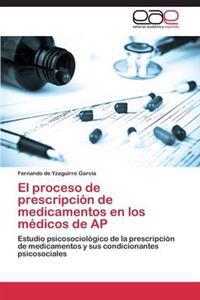 El proceso de prescripción de medicamentos en los médicos de AP