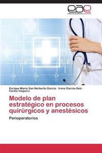 Modelo de Plan Estrategico En Procesos Quirurgicos y Anestesicos