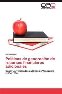 Politicas de Generacion de Recursos Financieros Adicionales