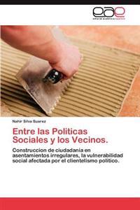 Entre Las Politicas Sociales y Los Vecinos.