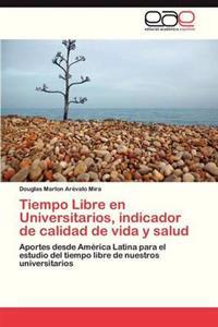 Tiempo Libre En Universitarios, Indicador de Calidad de Vida y Salud