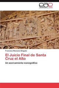 El Juicio Final de Santa Cruz El Alto