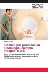 Gestión por procesos en Radiología, ejemplo Hospital H.E.E