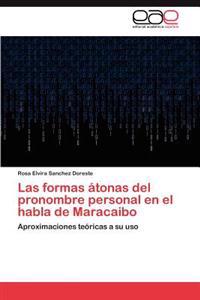 Las Formas Atonas del Pronombre Personal En El Habla de Maracaibo