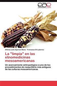 La Limpia En Las Etnomedicinas Mesoamericanas