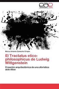El Tractatus Etico-Philosophicus de Ludwig Wittgenstein